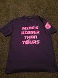 Mines Bigger Than Yours T-Shirt (Adults)