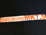 Because MK7.5 Stickers