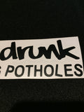 Not drunk avoiding potholes sticker
