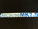 Because MK7.5 Stickers