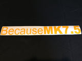Because MK7.5 Stickers
